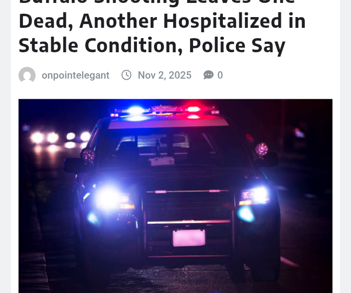 Buffalo Shooting Leaves One Dead, Another Hospitalized in Stable Condition, Police Say